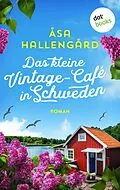 E-Book (epub) Das kleine Vintage-Café in Schweden von Åsa Hallengård