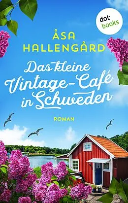 E-Book (epub) Das kleine Vintage-Café in Schweden von Åsa Hallengård