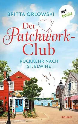 E-Book (epub) Der Patchwork-Club - Rückkehr nach St. Elwine von Britta Orlowski
