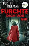 E-Book (epub) Fürchte dich vor mir von Judith Kelman