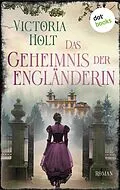 E-Book (epub) Das Geheimnis der Engländerin - oder: In der Nacht des siebenten Mondes von Victoria Holt