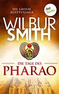 E-Book (epub) Die Tage des Pharao von Wilbur Smith