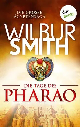E-Book (epub) Die Tage des Pharao von Wilbur Smith