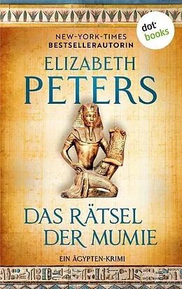 E-Book (epub) Das Rätsel der Mumie - oder: Im Schatten des Todes von Elizabeth Peters