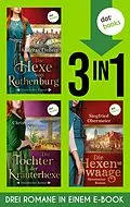 E-Book (epub) Die Hexe von Rothenburg & Die Tochter der Kräuterhexe & Die Hexenwaage von Andreas Liebert, Christiane Martini, Siegfried Obermeier