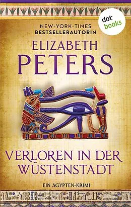 E-Book (epub) Verloren in der Wüstenstadt von Elizabeth Peters