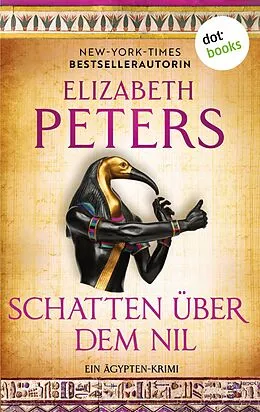 E-Book (epub) Schatten über dem Nil - oder: Die Schlange, das Krokodil und der Tod von Elizabeth Peters