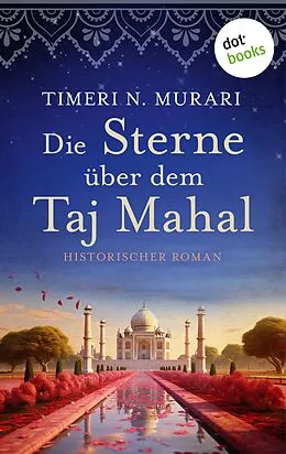 E-Book (epub) Die Sterne über dem Taj Mahal von Timeri N. Murari