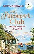 E-Book (epub) Der Patchwork-Club - Herzklopfen in St. Elwine- oder: Dezembertage von Britta Orlowski