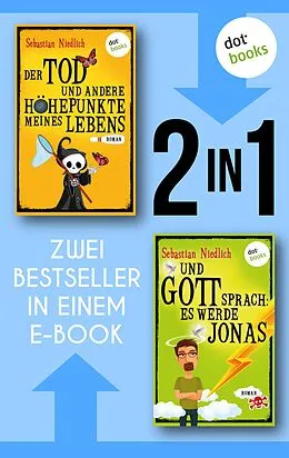 E-Book (epub) Der Tod und andere Höhepunkte meines Lebens & Und Gott sprach: Es werde Jonas von Sebastian Niedlich