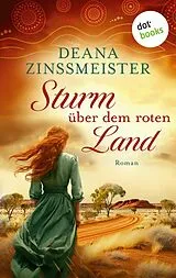 E-Book (epub) Sturm über dem roten Land: Die Australien-Saga - Spin-Off von Deana Zinßmeister