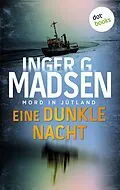 E-Book (epub) Mord in Jütland: Eine dunkle Nacht von Inger Gammelgaard Madsen