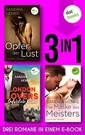 E-Book (epub) Opfer der Lust & London Lovers: Gefährliche Küsse & Die Maske des Meisters von Sandra Henke