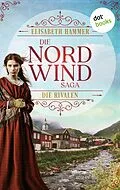 E-Book (epub) Die Nordwind-Saga - Die Rivalen von Elisabeth Hammer