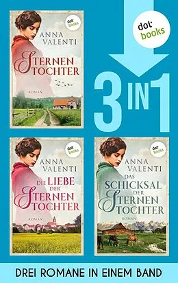 E-Book (epub) Sternentochter, Die Liebe der Sternentochter & Das Schicksal der Sternentochter von Anna Valenti