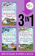 E-Book (epub) Schottische Engel, Schottische Disteln & Das Leuchten der schottischen Wälder von Christa Canetta
