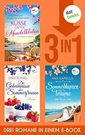 E-Book (epub) Küsse unter Mandelblüten, Die Geheimnisse der Sommerfrauen & Sommerblumenträume von Uschi von Grudzinski, Evelyn Holst, Sissi Flegel