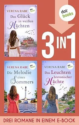 E-Book (epub) Das Glück in weißen Nächten, Die Melodie eines Sommers & Das Leuchten bretonischer Nächte von Verena Rabe