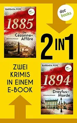 E-Book (epub) »1885 - Die Cézanne-Affäre« und »1894 - Die Dreyfus-Morde« von Barbara Pope