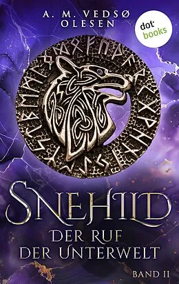 E-Book (epub) Snehild - Der Ruf der Unterwelt von Anne-Marie Vedsø Olesen