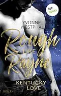 E-Book (epub) Rough Like Rayne von Yvonne Westphal