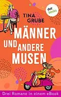E-Book (epub) Männer und andere Musen von Tina Grube