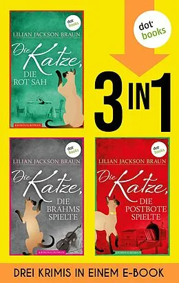 E-Book (epub) Die Katze, die rot sah & Die Katze, die Brahms spielte & Die Katze, die Postbote spielte von Lilian Jackson Braun