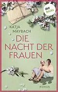 E-Book (epub) Die Nacht der Frauen von Katja Maybach