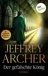 E-Book (epub) Der gefälschte König von Jeffrey Archer