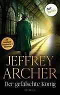 E-Book (epub) Der gefälschte König von Jeffrey Archer