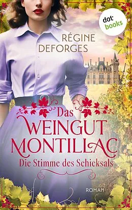 E-Book (epub) Das Weingut Montillac - Die Stimme des Schicksals von Régine Deforges