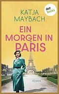 E-Book (epub) Ein Morgen in Paris von Katja Maybach