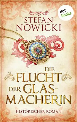E-Book (epub) Die Flucht der Glasmacherin von Stefan Nowicki