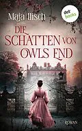 E-Book (epub) Die Schatten von Owls End von Maja Ilisch
