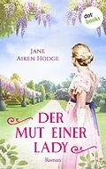 E-Book (epub) Der Mut einer Lady von Jane Aiken Hodge