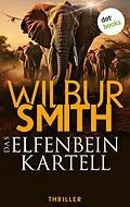 E-Book (epub) Das Elfenbein-Kartell von Wilbur Smith