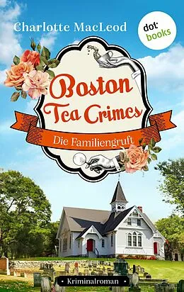 E-Book (epub) Boston Tea Crimes - Die Familiengruft von Charlotte Macleod