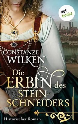 E-Book (epub) Die Erbin des Steinschneiders von Constanze Wilken