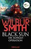 E-Book (epub) Black Sun - Die Kongo-Operation von Wilbur Smith