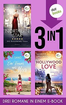 E-Book (epub) Northern Star, Ein Traum am Meer & Hollywood Love von Inga Schneider, Juli Sand, Sandra Regnier