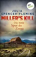 E-Book (epub) Miller's Kill: Die rote Spur des Zorns von Julia Spencer-Fleming