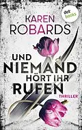 E-Book (epub) Und niemand hört ihr Rufen von Karen Robards