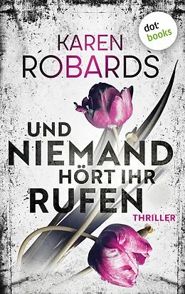 E-Book (epub) Und niemand hört ihr Rufen von Karen Robards