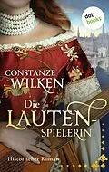 E-Book (epub) Die Lautenspielerin von Constanze Wilken