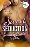 E-Book (epub) Sweet Seduction - Sinnliche Stunden in Paris von Chloé Césàr