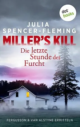 E-Book (epub) Miller's Kill: Die letzte Stunde der Furcht von Julia Spencer-Fleming