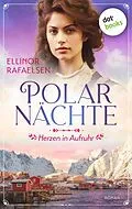 E-Book (epub) Polarnächte - Herzen in Aufruhr von Ellinor Rafaelsen