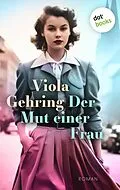 E-Book (epub) Der Mut einer Frau von Viola Gehring