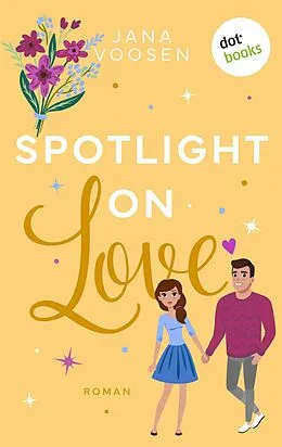 E-Book (epub) Spotlight on Love - oder: Prinzessin oder Erbse? von Jana Voosen
