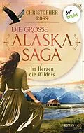 E-Book (epub) Im Herzen die Wildnis von Christopher Ross